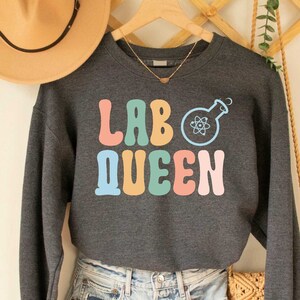 Lab Queen Sweatshirt Pathologist Science Humor Biologist Sweatshirt Science Lover Chemistry Sweatshirt