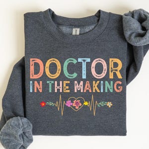 Funny Medical Student Sweatshirt: Doctor In The Making