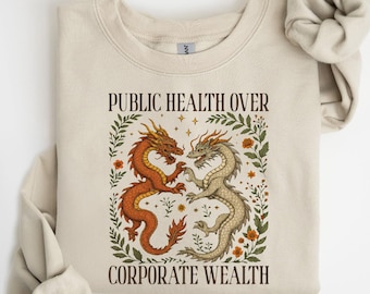 Anti Oligarchy Dragon Sweatshirt: Public Health Activism