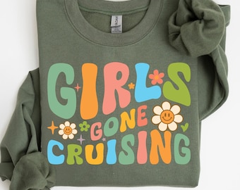 Girls Gone Cruising Sweatshirt: Vacation Cruise Trip Matching Gift