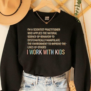 Applied Behavior Analysis Sweatshirt or Hoodie, Behavior Analysis Positive Reinforcement Sweatshirt, ABA Therapist Gift