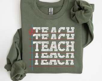Teach Sweatshirt: Teacher Team Crewneck, Educator Gift