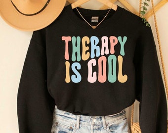 Therapy is Cool Sweatshirt Mental Health Matters Gift for Therapist Anxiety Sweatshirt School Psychologist Sweatshirt