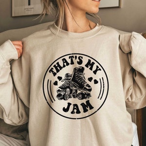 Roller Derby Sweatshirt That&#39;s My Jam Sweatshirt Skate Derby Roller Roller Skates Sweatshirt
