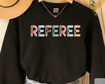 Referee Sweatshirt Referee Life Sweatshirt Game Day Sweatshirt Sports Referee Whistle Sweatshirt Referee Gift