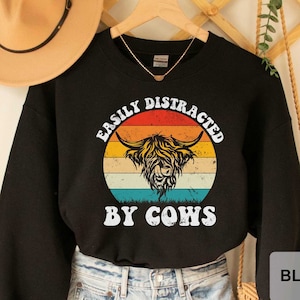 Funny Cow Sweatshirt Easily Distracted By Cows Sweatshirt Farm Animal Sweatshirt Cow Lover Sweatshirt