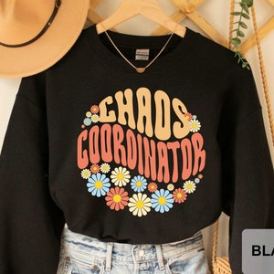 Chaos Coordinator Sweatshirt Mom Life Sweatshirt Gift for Teacher Mommy Sweatshirt Mother’s Day Sweatshirt
