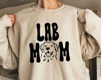 Lab Mom Sweatshirt Labrador Owner Sweatshirt Dog Mom Gift Labrador Retriever Sweatshirt Black Labrador Labrador Mom Sweatshirt