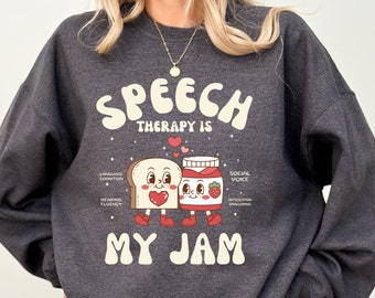 Speech Therapist Sweatshirt Speech Therapy Is My Jam Sweatshirt SLPA Graduation Sweatshirt Speech Crew Sweatshirt