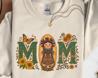 Mexican Mom Sweatshirt: Virgen De Guadalupe, Latin Culture