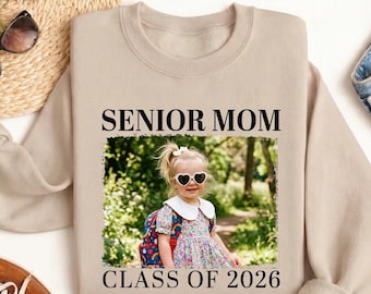 Custom Photo Senior Mom Sweatshirt, Class of 2026 High School Graduation Hoodie