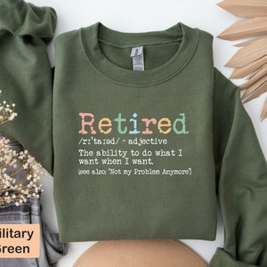 Retirement Sweatshirt - Retired Sweatshirt - Not My Problem Anymore Sweatshirt