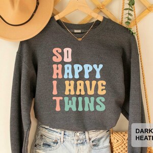 So Happy I Have Twins Sweatshirt Twins Mama Sweatshirt Funny Pregnancy AnnouncemenSweatshirt Mom of Twins Sweatshirt