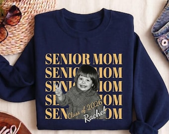 Custom Senior Mom Sweatshirt, Personalized Graduate Photo, Class of 2026