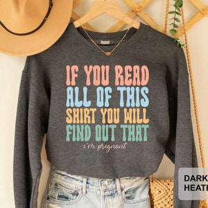 Funny Pregnancy Announcement Sweatshirt If You Read All Of This Mom To Be Sweatshirt Funny Pregnancy Gift Baby Reveal Sweatshirt