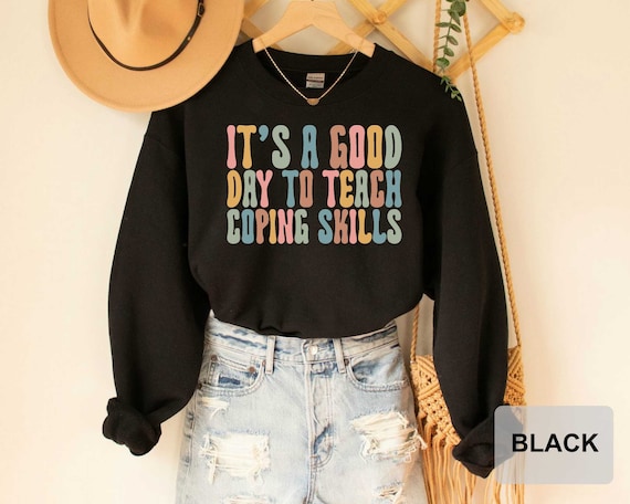 It's A Good Day To Teach Coping Skills Sweatshirt, Elementary Counselor Sweatshirt, Mental Health Psychologist