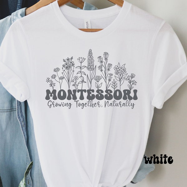 Wildflowers Montessori shirt,Growing Together, Naturally Montessori Educator Shirt,Back to school Shirt,Teacher Appreciation Gift,Floral tee