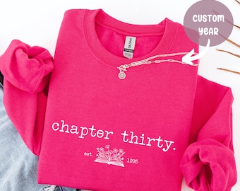 Chapter Thirty Sweatshirt ,Custom Birthday Shirt, Personalized Birthday Gift for Book Lovers,