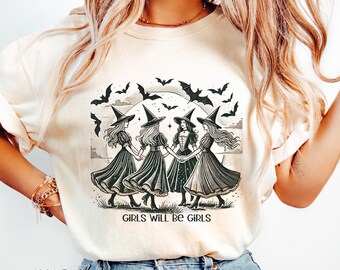 Vintage Witch T-Shirt: Funny Girls Will Be Girls Comfort Colors Tee