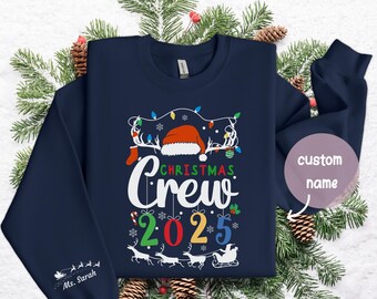 Custom Christmas Crew 2025 Sweatshirt, Teacher Personalized Sweatshirt, Holiday Gifts for Teachers