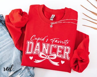 Cupid's Favorite Dancer Sweatshirt, Valentine Dance Crewneck, Dancer Valentine shirt