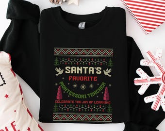 Santa's Favorite Montessori Teacher Shirt, Montessori Educator Crewneck, Ugly Christmas sweater