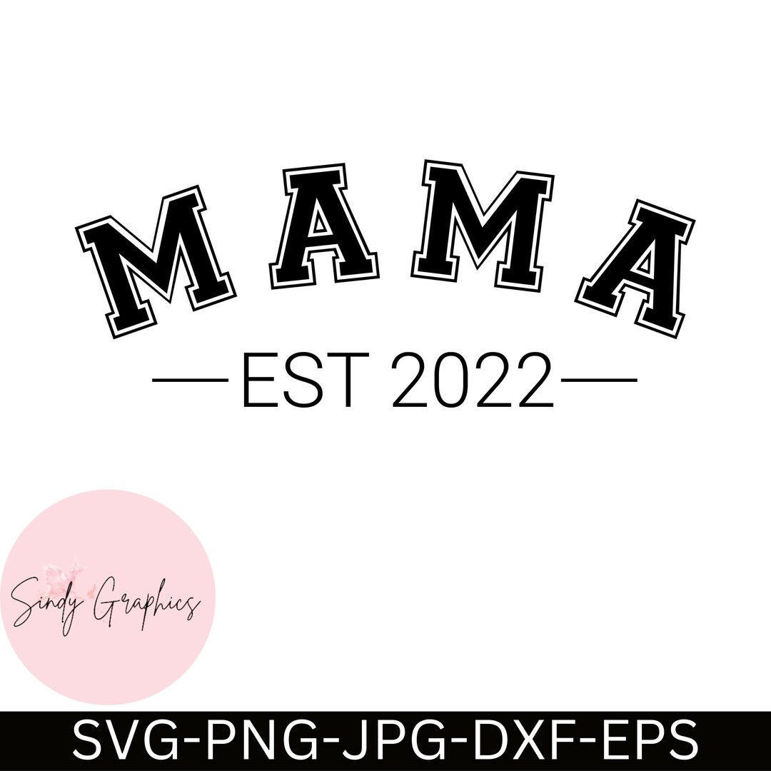 MAMA Est 2022 Svg, Mama Est Svg, Mama Script Svg, Mothers Day Svg