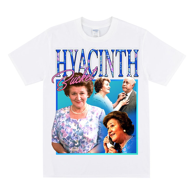 HYACINTH BUCKET Homage T-shirt, Keeping Up Appearances, Funny Mrs Bucket T Shirt, Bucket Residence Lady Of The House Speaking, Retro 90s Tee White