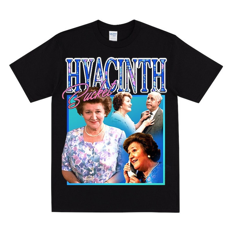 HYACINTH BUCKET Homage T-shirt, Keeping Up Appearances, Funny Mrs Bucket T Shirt, Bucket Residence Lady Of The House Speaking, Retro 90s Tee Black