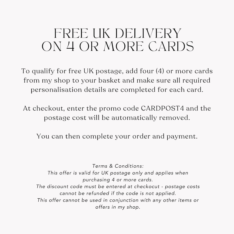 May include: A white background displays text promoting free UK delivery on orders of four or more cards. Instructions are provided on how to redeem the offer, including the use of the promo code CARDPOST4.