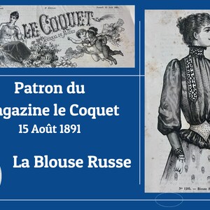 May include: A black and white illustration of a woman wearing a high-collared blouse with a decorative trim. The illustration is from a magazine called "Le Coquet" dated August 15, 1891. The text "Patron du Magazine le Coquet 15 Août 1891 La Blouse Russe" is printed below the illustration.