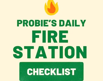 Probie&#39;s Daily Fire Station Checklist