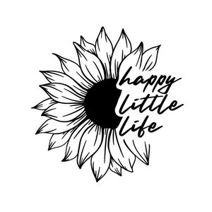 Happy Little Life Sunflower SVG/PNG/JPG, file di taglio Cricut, download digitale