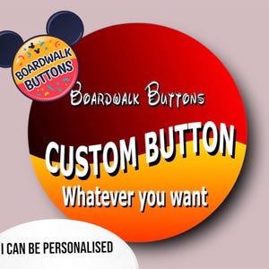 CUSTOM DESIGN / PERSONALISIERTE Disney Park / Feier Button / Abzeichen