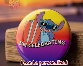 Stitch I'm Celebrating Button Badge 3 Inch Pin Disney Inspired Hawaii Park Gift
