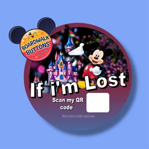 May include: A circular button featuring Mickey Mouse, a castle, and the words "If I'm Lost." It also includes the text "Scan my QR code" and space to write a hotel and child's name. The button has a blue background.