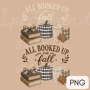 May include: A digital graphic featuring the text ALL BOOKED UP FOR fall, accompanied by a stack of two books with a plaid bow, a black and white diamond-patterned pumpkin, a polka-dot cup with whipped cream, a candle, and a brown maple leaf.