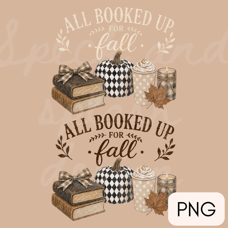 May include: A digital graphic featuring the text ALL BOOKED UP FOR fall, accompanied by a stack of two books with a plaid bow, a black and white diamond-patterned pumpkin, a polka-dot cup with whipped cream, a candle, and a brown maple leaf.