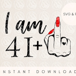 42º aniversário svg feminino, tenho 41 anos mais dedo médio svg, 42º, svg para 42º aniversário, rude 42º svg, designs de sublimação de aniversário