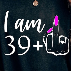 40. Geburtstag svg weiblich, Mittelfinger svg, 40. Geburtstag svg, unhöflicher 40. Geburtstag, lustiger 40. Geburtstag, svg für Frauen 40