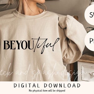 Puede incluir: Sudadera beige con las palabras "BE YOUtiful" en escritura negra. La imagen también incluye el texto "DESCARGA DIGITAL" y "No se enviará ningún artículo físico". También son visibles dos círculos con el texto "SVG" y "PNG".