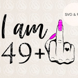 50. Geburtstag svg, 50. Geburtstags svg lustig, ich bin 49 plus Mittelfinger svg, 50. Geburtstags svg, lustige 50. Geburtstags svg, lustige 50. Geburtstags svg