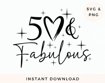 50 and fabulous birthday svg with hearts and sparkle, 50th cut file for cricut, fifty birthday svg for shirt, 50th png, 50th sublimation png