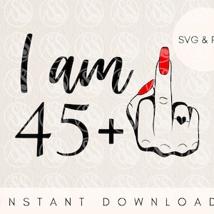46º aniversário svg feminino, tenho 45 anos mais o dedo médio svg, 46º svg para 46º aniversário, rude 46º svg, engraçado 46º svg, aniversário adulto svg, png