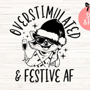overstimulated and festive af waschbär svg/png, lustige weihnachtsfigur svg, schwörende weihnachten svg, Cricut weihnachten svg DIGITALER DOWNLOAD
