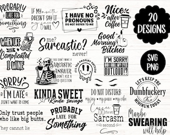 Sarcastic Quotes SVG and PNG Bundle: Funny Snarky shirt Designs (Digital Download)