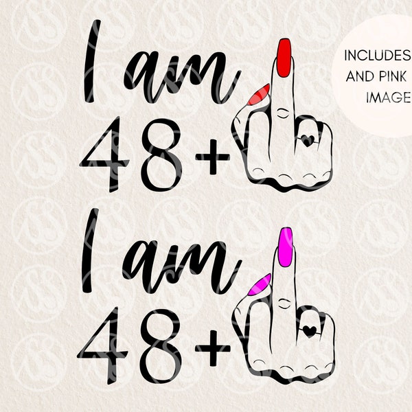 49th birthday svg female, I am 48 plus middle finger svg, 49th svg for 49th birthday, rude 49th svg, funny 49th svg, adult birthday svg, png