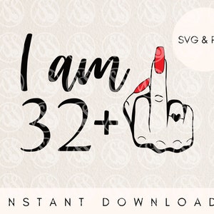 33º aniversário svg, 33 png, tenho 32 anos ou mais dedo médio svg, arquivos de corte svg para cricut, designs de sublimação de aniversário, svg de aniversário explícito