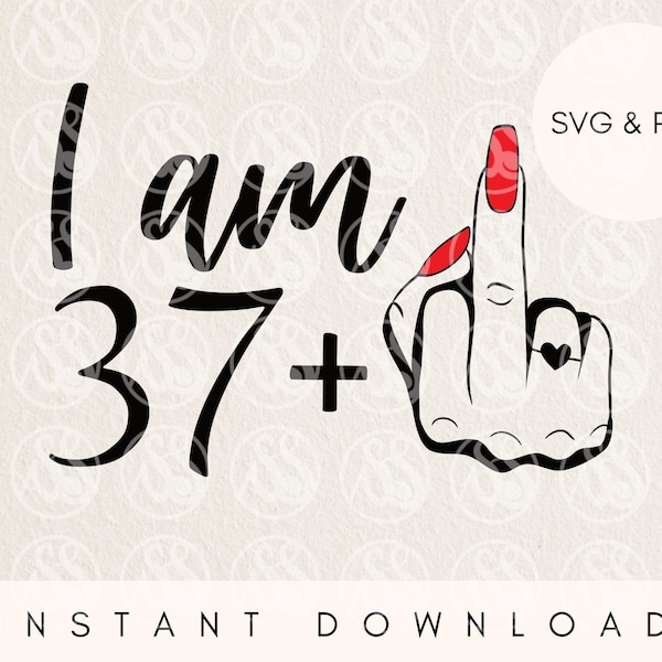 38th birthday svg cut file for cricut, 37th birthday png, middle finger svg, birthday queen svg, DIY birthday gift for 38th birthday, SVG
