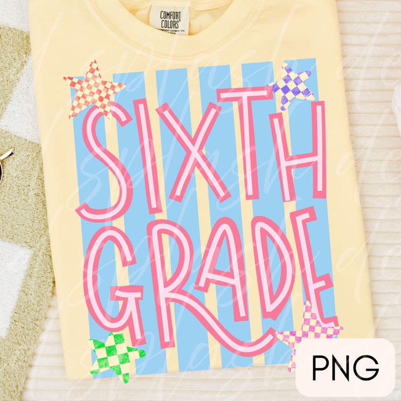 May include: A pale yellow t-shirt featuring the text SIXTH GRADE in pink outlined letters over a light blue vertical striped background. The design includes four checkered stars in red, purple, green, and pink positioned at the corners of the text.